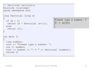 9/10/2014 Algoritma Pemrograman, @SUARGA 31
 
