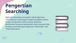 Algoritma dan Struktur Data Tentang Searching | PPTX