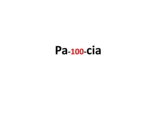 Pa-100-cia
 