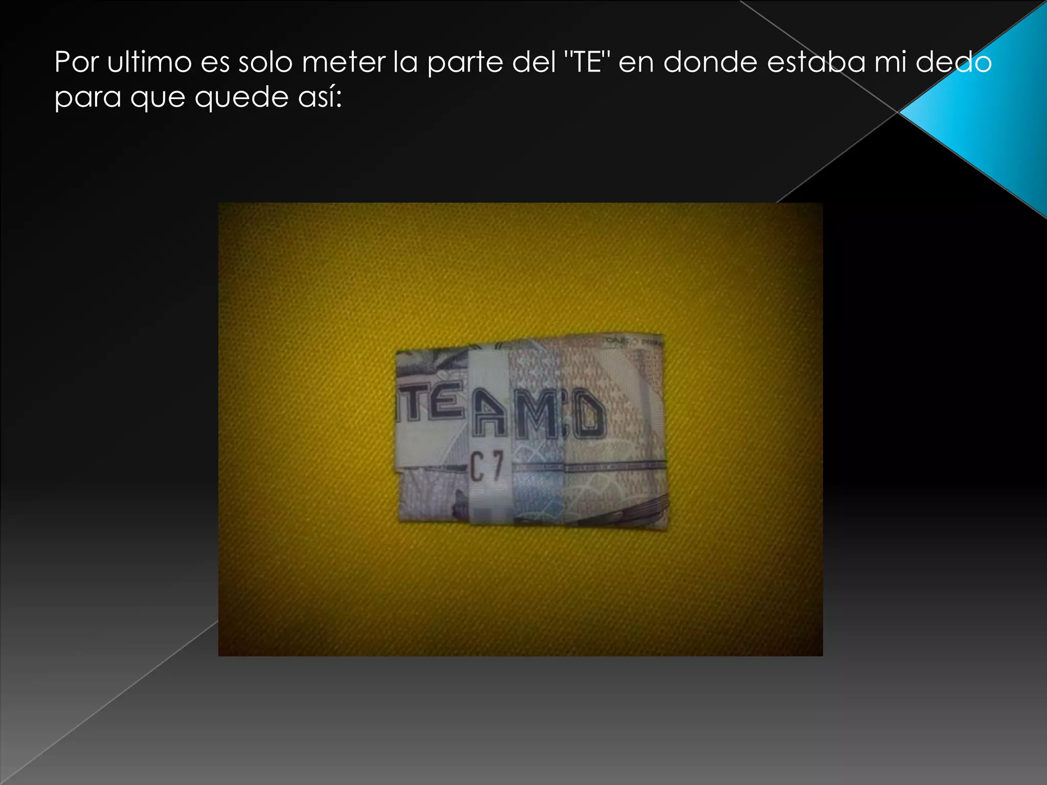 Por ultimo es solo meter la parte del "TE" en donde estaba mi dedo
para que quede así:
 