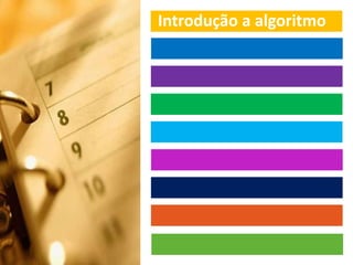 Introdução a algoritmo
 