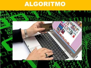 ALGORITMO
 