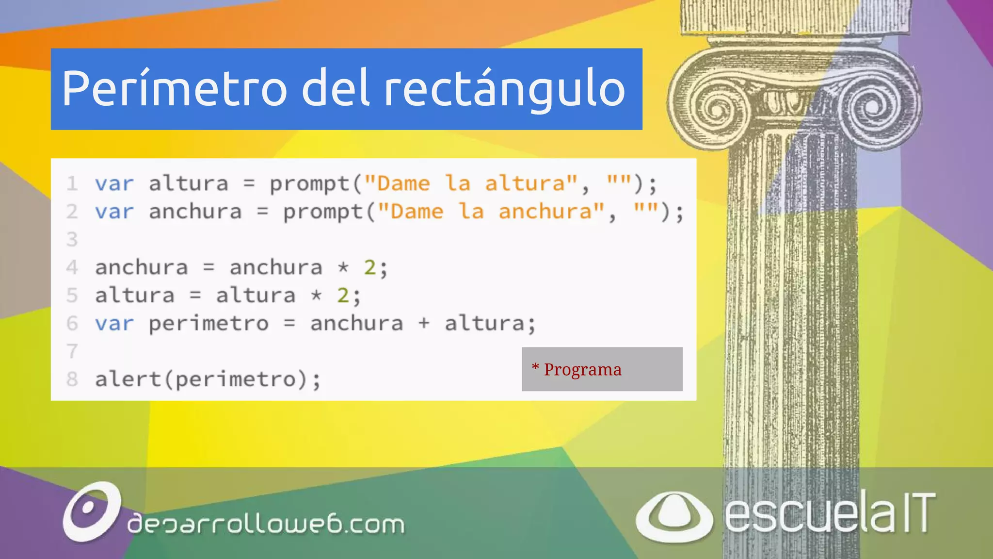 Perímetro del rectángulo
* Programa
 