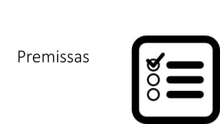 Premissas
 