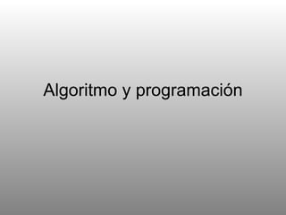 Algoritmo y programación 