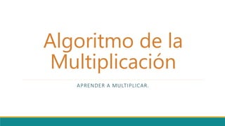 Algoritmo de la multiplicación.pptx