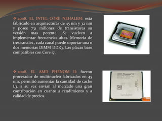  1997. EL INTEL PENTIUM II:  un procesador de 7.5 millones de transistores, gracias a este procesador los usuarios pueden capturar, revisar y compartir fotografías digitales, vía internet  revisar y agregar texto, música y otros; con una línea telefónica.
