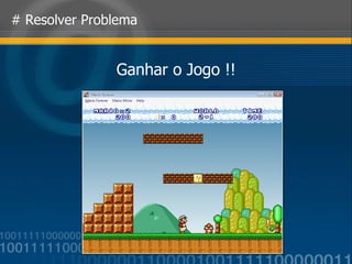 # Resolver Problema Ganhar o Jogo !! 