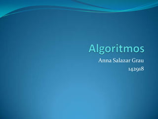 Algoritmos  Anna Salazar Grau 142918 