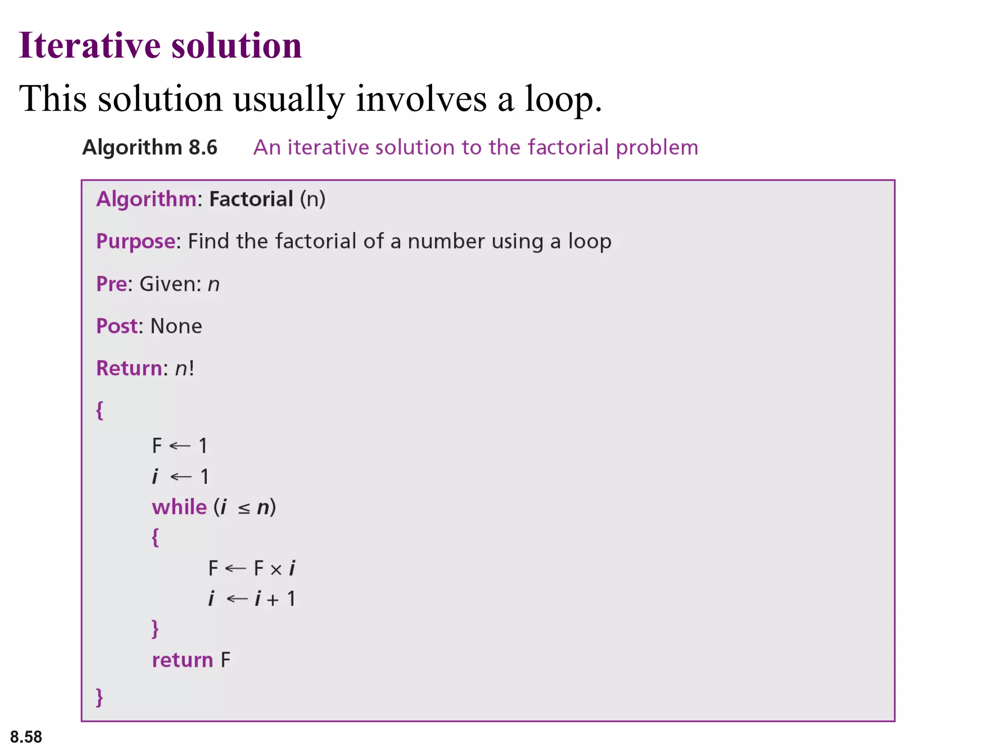 8.58
Iterative solution
This solution usually involves a loop.
 