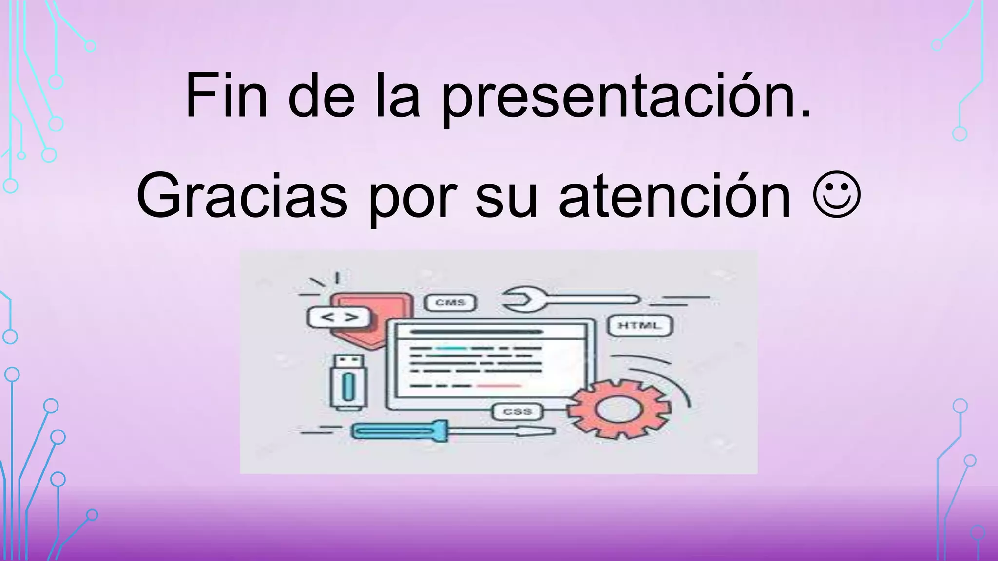 Fin de la presentación.
Gracias por su atención 
 