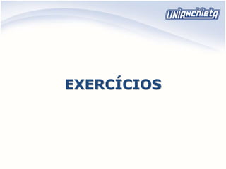 EXERCÍCIOS
 