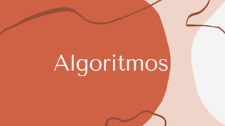 Algoritmos
 
