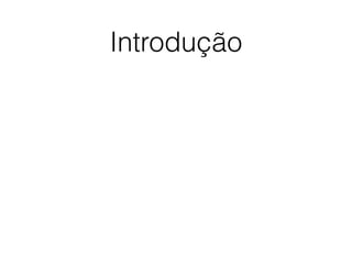 Introdução
 