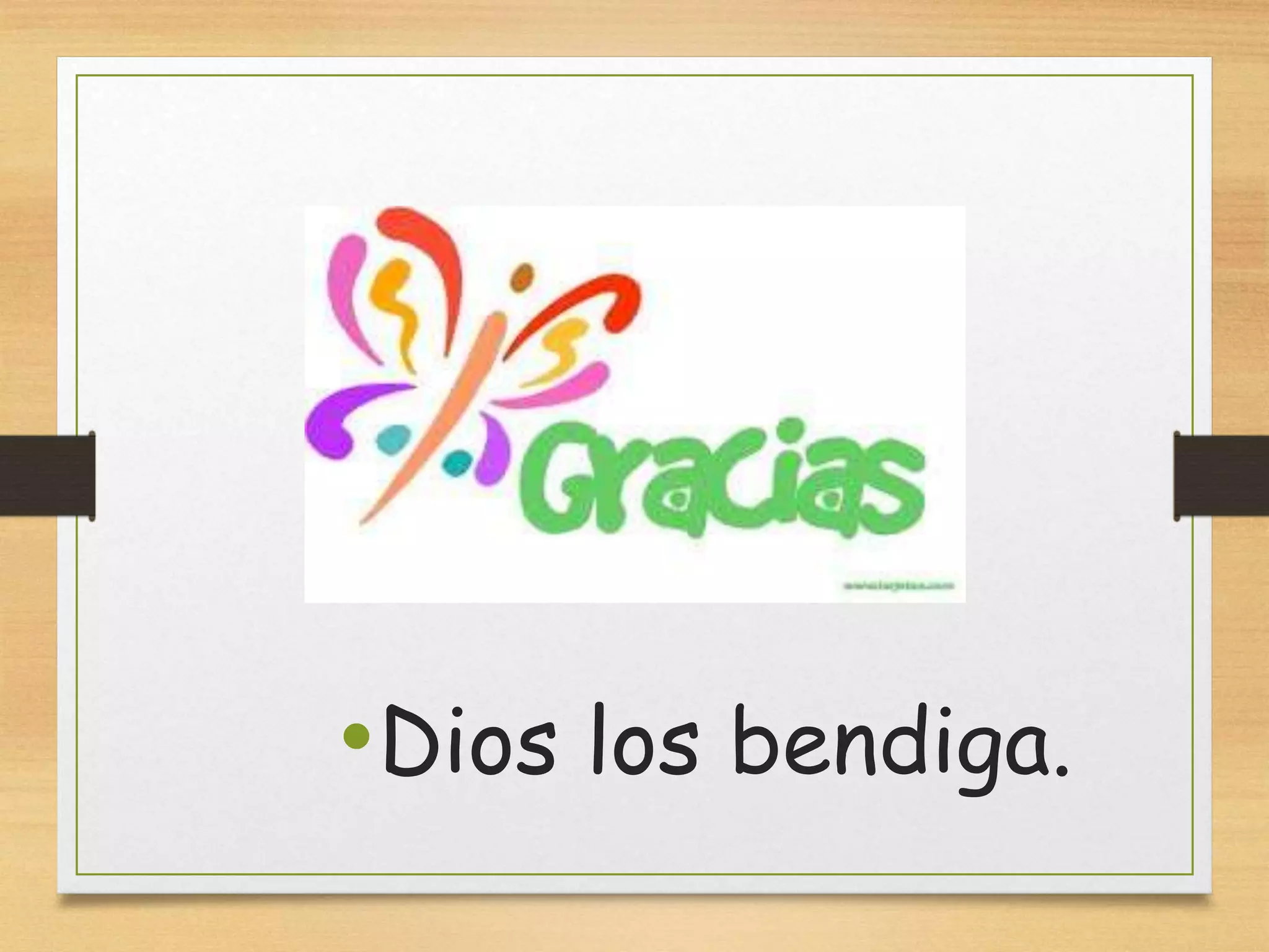 •Dios los bendiga.
 