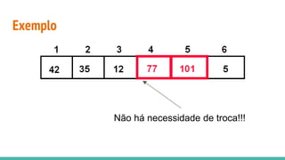 Exemplo
Não há necessidade de troca!!!
 