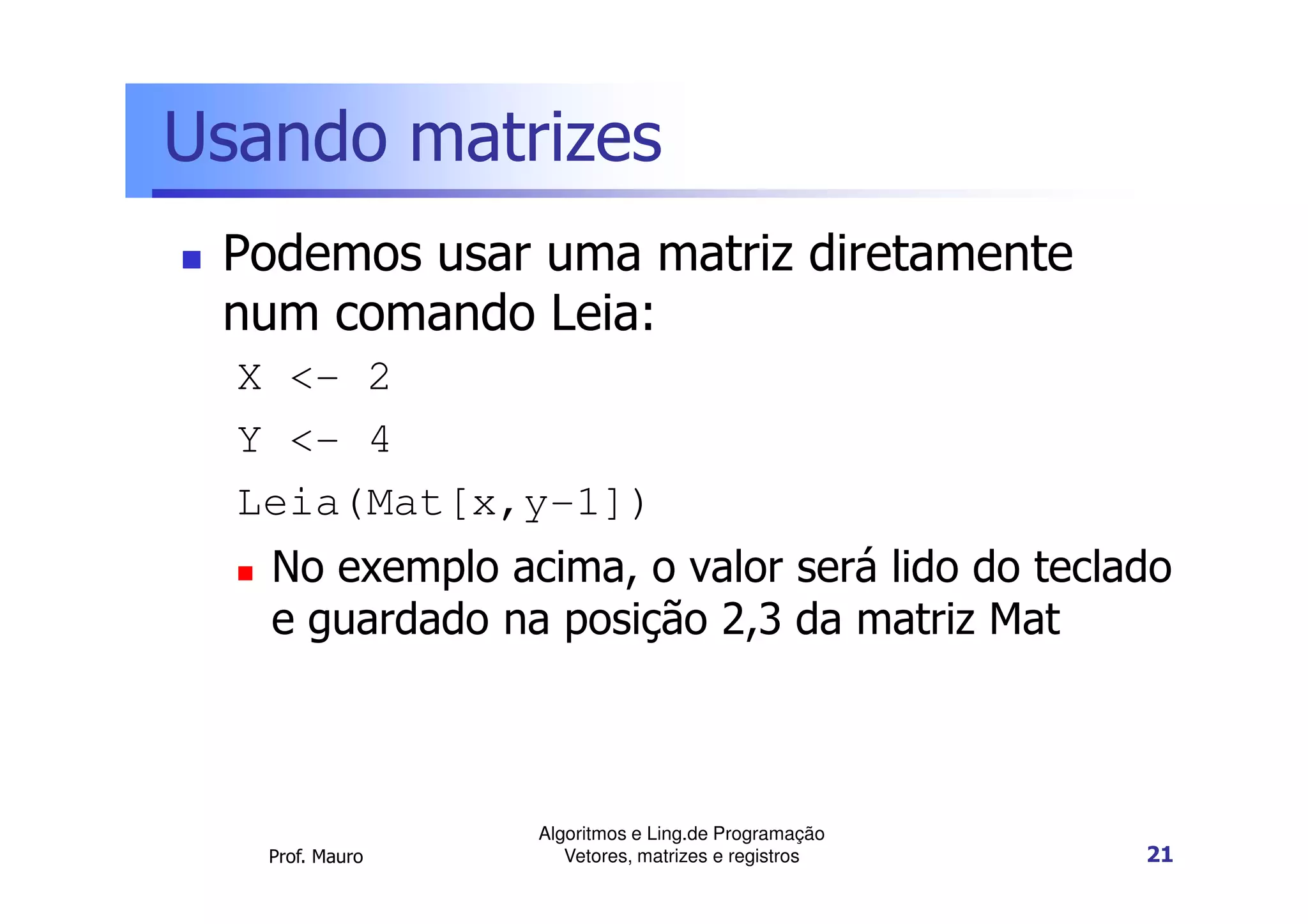 Algoritmos e lp parte 4-vetores matrizes e registros | PPT