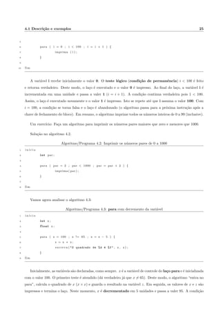 1.5 Conceitos iniciais: aplicac~oes em C 5 
A func~ao printf imprime um texto  