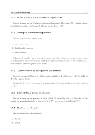 1.6 Exerccios Propostos 9 
Resposta: programa 9.1. 
 