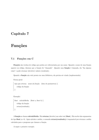 2.2 if-else: aplicac~oes em C 15 
Exemplo (Programa 2.10): Leia a idade da pessoa e direcione para uma  