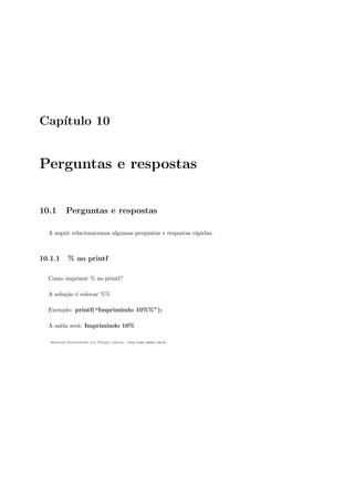 cac~ao de acerto atraves da formula da soma dos termos da PA dada pela expres~ao 4.1. 
Sn = 
n  (a1 + an) 
2 
(4.1) 
Resposta: programa 9.14. 
 
