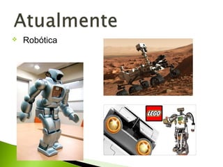  Robótica
 