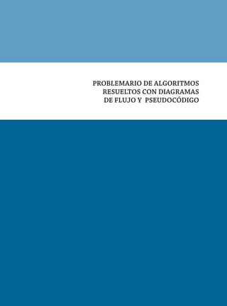 Algoritmos resueltos con Diagramas de Flujo y Pseudocodigo - Pinales y ...