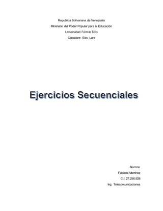 Republica Bolivariana de Venezuela
Ministerio del Poder Popular para la Educación
Universidad Fermín Toro
Cabudare- Edo. Lara
Alumna:
Fabiana Martínez
C.I: 27.290.928
Ing. Telecomunicaciones
 