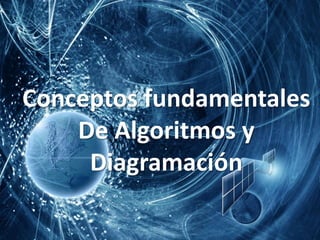Conceptos fundamentales
    De Algoritmos y
     Diagramación
 