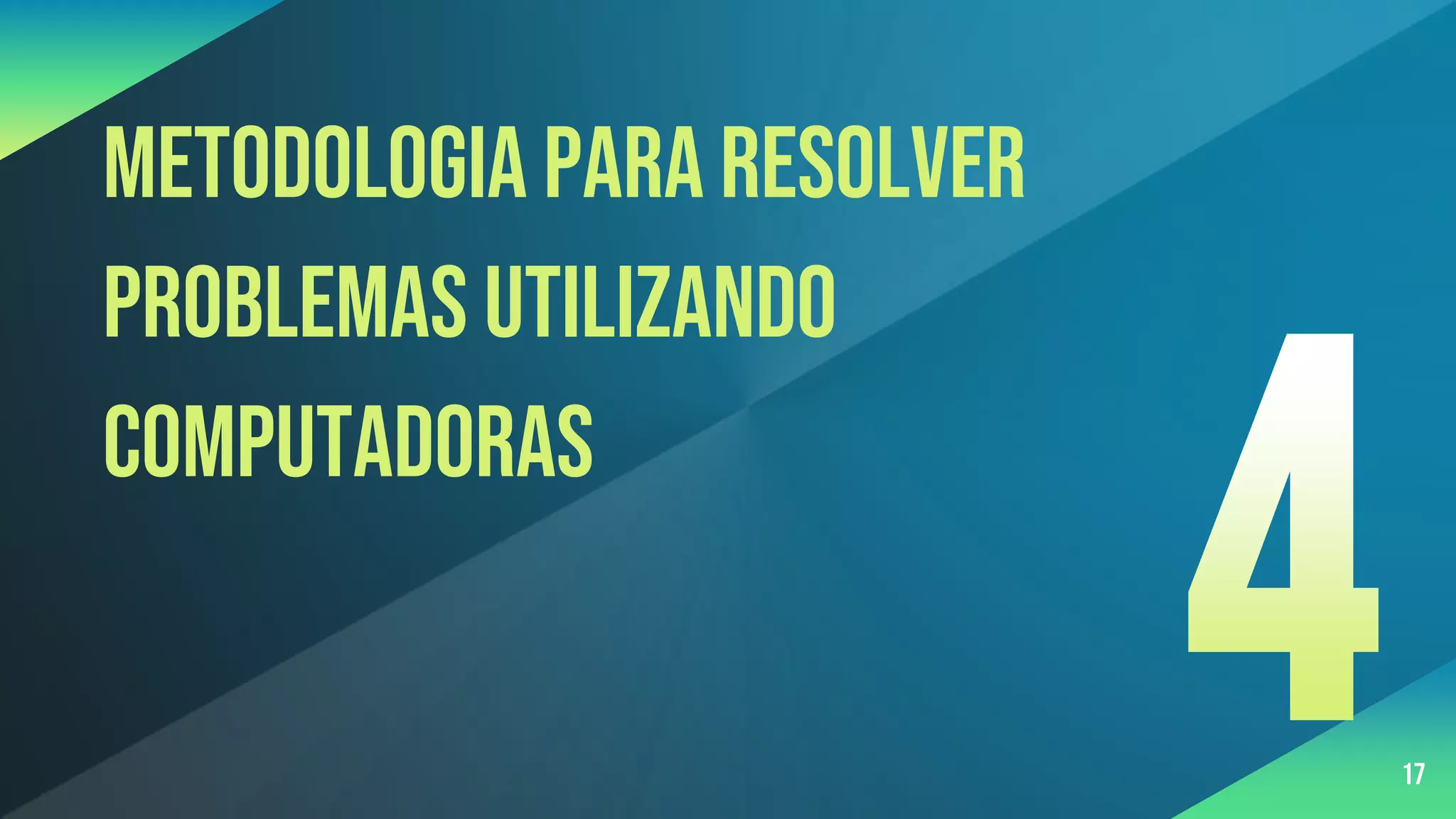 metodologia para resolver
problemas utilizando
computadoras
17
 