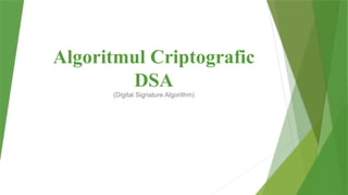 Algoritmul Criptografic DSA(Digital Signature Algorithm) | PPT