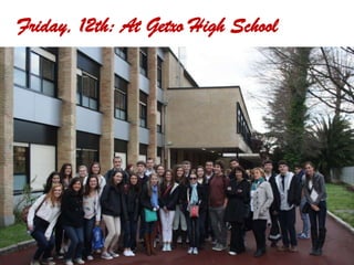 Friday, 12th: At Getxo High School
 