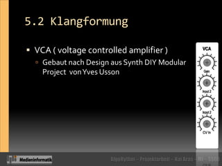 5.2 KlangformungVCA ( voltagecontrolledamplifier )Gebaut nach Design aus Synth DIY Modular Project  von Yves Usson