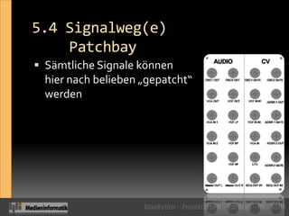5.4 Signalweg(e)PatchbaySämtliche Signale können hier nach belieben „gepatcht“ werden