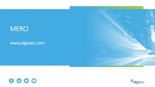 MERCI
www.algosec.com
 