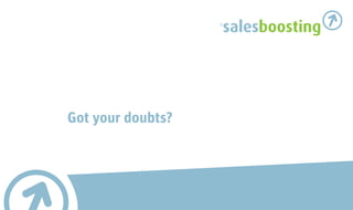 salesboosting




Got your doubts?
 