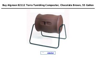 Buy Algreen 82112 Terra Tumbling Composter, Chocolate Brown, 55 Gallon
Price :
CheckPrice
 
