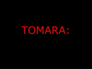 TOMARA: 