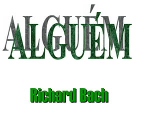 ALGUÉM Richard Bach   