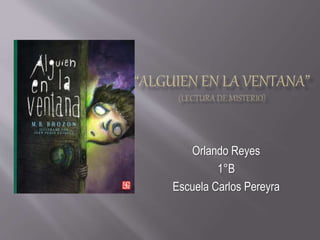 Orlando Reyes
1°B
Escuela Carlos Pereyra
 