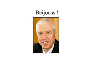 Beijocas ! 
