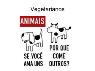 Vegetarianos
 