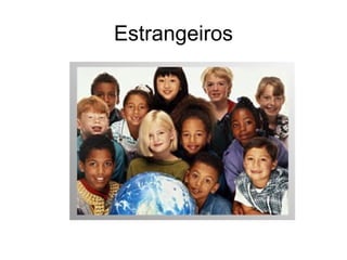 Estrangeiros
 