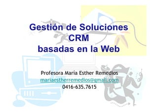 Profesora María Esther Remedios
mariaestherremedios@gmail.com
0416-635.7615
 
