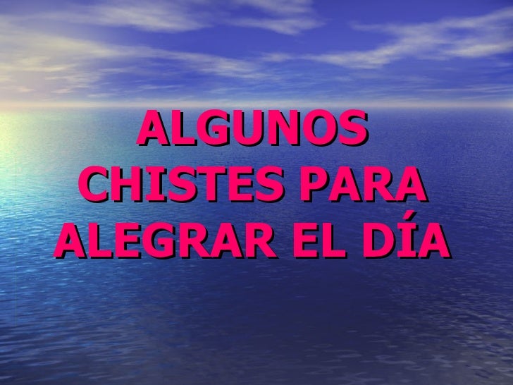 Algunos chistes para alegrar