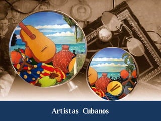 Artistas Cubanos 