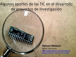 Nelson Molano
                                                                          Twitter: @nmolano
                                                                          http://www.linkedin.com/in/nmolano
                                                                          http://facebook.com/nelson.molano
http://www.flickr.com/photos/nchnone/4205553187/sizes/m/in/photostream/
 