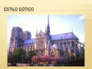 ESTILO GÓTICO
 