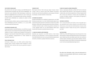 SEAT SERVICE MOBILIDADE
Nos primeiros dois anos após a compra, o seu SEAT Alhambra ﬁca
automaticamente abrangido pelo SEAT Service Mobilidade, sem
incorrer em custos adicionais. Pode ainda alargar a cobertura do
SEAT Service Mobilidade até um máximo de 5 anos e mesmo que
troque o seu SEAT, o novo proprietário pode continuar a beneﬁciar
do SEAT Service Mobilidade (ver condições de adesão na Rede
SEAT Service).
Em caso de avaria, acidente, roubo ou incidente voluntário, o SEAT
Service Mobilidade presta-lhe assistência, a si e ao seu SEAT,
24 horas por dia/365 dias por ano.
ACESSÓRIOS ORIGINAIS SEAT
Se quer personalizar o seu SEAT Alhambra, o seu SEAT Service pode
oferecer-lhe uma vasta seleção de Acessórios Originais SEAT desde
cadeiras de criança a suportes para transporte de bicicletas na
bagageira. Cada Acessório Original SEAT adapta-se perfeitamente
ao seu automóvel, assegurando-lhe os níveis máximos de
qualidade e segurança.
PEÇAS ORIGINAIS SEAT
Se deseja o melhor para o seu SEAT, escolha sempre Peças
Originais SEAT. As Peças Originais SEAT instaladas na nossa
Rede SEAT Service oferecem dois anos de garantia em peças e
mão de obra.
GARANTIA SEAT
Não importa onde vai. Nem onde quer chegar. Estamos sempre
consigo. Todos os veículos novos SEAT dispõem de garantia
de dois anos sem limite de quilómetros contra qualquer anomalia
de produção, incluindo materiais e mão de obra.
EXTENSÃO DA GARANTIA
Permite-lhe beneﬁciar das condições da garantia para o seu SEAT
Alhambra durante mais 1 ou 2 anos. Pode facilmente adquirir uma
extensão de garantia opcional no momento da compra do seu SEAT
Alhambra, a qual cobre a reparação gratuita de avarias atribuíveis
a defeitos de fabrico após o término da garantia contratual de
2 anos, podendo assim, ter o seu SEAT Alhambra coberto pela
Garantia SEAT durante um período máximo de 4 anos.
12 ANOS DE GARANTIA ANTICORROSÃO
Queremos que aproveite o seu SEAT durante o maior tempo
possível. Por isso oferecemos 12 anos de garantia anticorrosão.
O seu SEAT Alhambra vem com a carroçaria totalmente galvanizada
tornando-o resistente a qualquer elemento da natureza.
2 ANOS DE GARANTIA SOBRE REPARAÇÕES
Todas as reparações efetuadas na Rede SEAT Service utilizando
Peças Originais SEAT oferecem 2 anos de garantia em materiais
e mão de obra, sem limite de quilometros. As Peças Originais SEAT
são as únicas que oferecem o mesmo nível de qualidade que
as peças de origem, mantendo o nível máximo de segurança e
ﬁabilidade nos modelos SEAT.
VIATURA DE CORTESIA
Com o serviço de Viatura de Cortesia, nem vai perceber que o
seu automóvel está na oficina. Reserve no seu SEAT Service e
tenha acesso a uma viatura de substituição por um preço muito
competitivo, durante o tempo em que ocorrer a reparação do
seu SEAT.
SEAT RESPONDE
A SEAT criou a linha SEAT Responde para estar mais perto de si. Esta
linha de apoio ao cliente está disponível das 9h às 20h de segunda a
sexta. Sempre que tenha uma dúvida, queira fazer uma consulta ou
expressar algum comentário, aqui será sempre atendido. Contacte-
nos através do número “Azul” 808 202 150 (custo de chamada local)
ou via e-mail seat-responde@seatportugal.seat.es.
Para obter mais informações, visite o nosso site www.seat.pt ou
contacte o seu Concessionário/ SEAT Service e descubra a gama
completa de serviços.
 