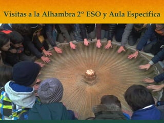 Visitas a la Alhambra 2º ESO y Aula Específica
 